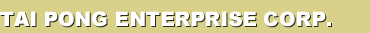 TAI PONG ENTERPRISE CORP.