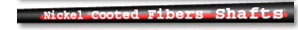 Nickel Cooted Fibers shafts