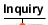 Inquiry